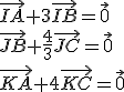 \vec{IA} + 3\vec{IB} = \vec{0}  \\  \\ \vec{JB} + \frac{4}{3} \vec{JC} = \vec{0}  \\  \\ \vec{KA} + 4\vec{KC} = \vec{0} 